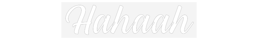 NEONSIGN: Hahaah