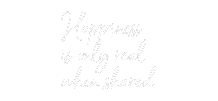 NEONSIGN: Happiness
is...